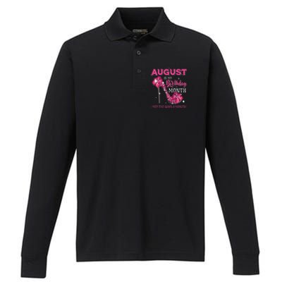 August Is My Birthday Yep The Whole Month Birthday High Heel Performance Long Sleeve Polo