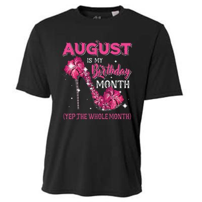 August Is My Birthday Yep The Whole Month Birthday High Heel Cooling Performance Crew T-Shirt