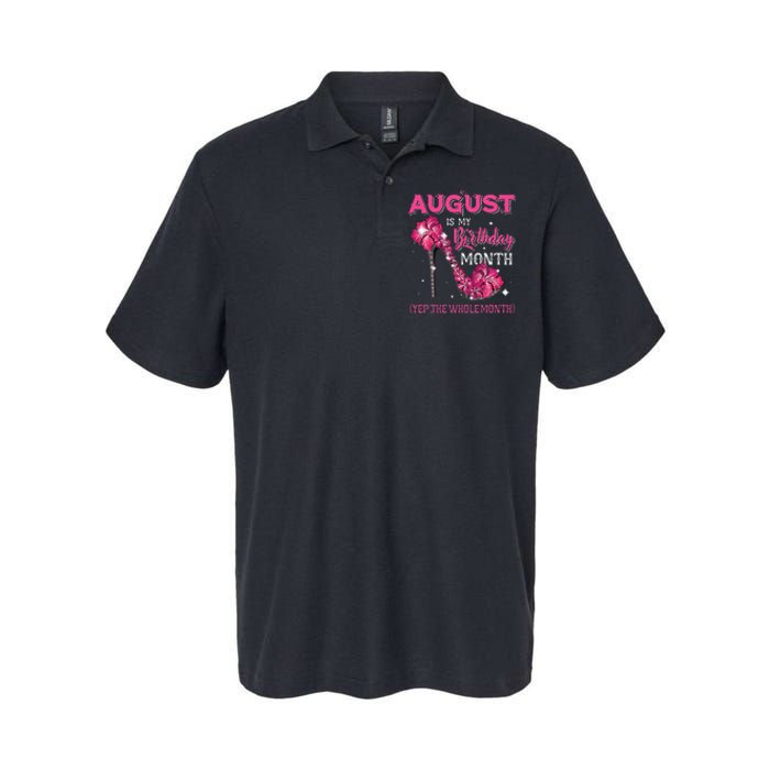 August Is My Birthday Yep The Whole Month Birthday High Heel Softstyle Adult Sport Polo