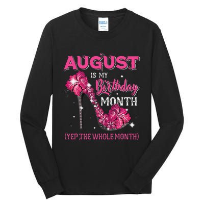 August Is My Birthday Yep The Whole Month Birthday High Heel Tall Long Sleeve T-Shirt