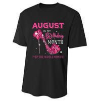 August Is My Birthday Yep The Whole Month Birthday High Heel Performance Sprint T-Shirt