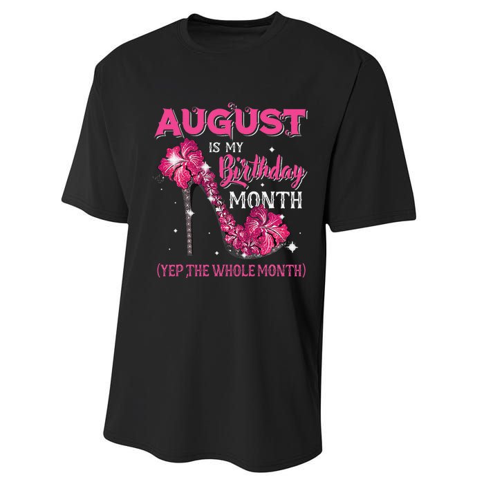 August Is My Birthday Yep The Whole Month Birthday High Heel Performance Sprint T-Shirt