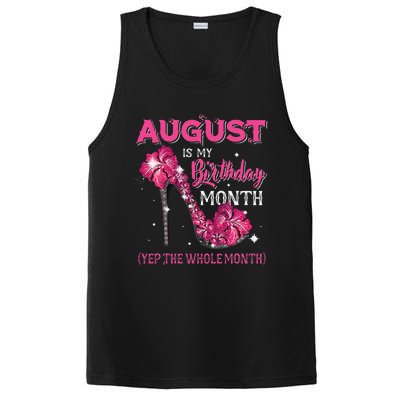 August Is My Birthday Yep The Whole Month Birthday High Heel PosiCharge Competitor Tank