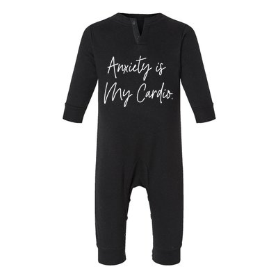 Anxiety Is My Cardio Funny Anxious Nervous People Gift Meaningful Gift Infant Fleece One Piece