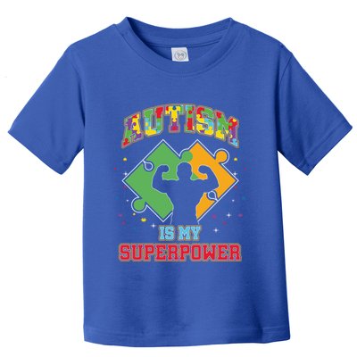 Autism Is My Superpower Autistic Autism Awareness Gift Toddler T-Shirt