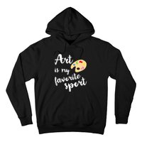 Art Is My Favorite Sport Artsy Paint Palette Brush Painter Hoodie