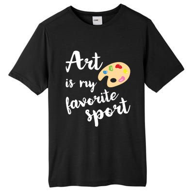 Art Is My Favorite Sport Artsy Paint Palette Brush Painter Tall Fusion ChromaSoft Performance T-Shirt