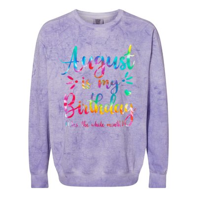 August Is My Birthday Yes The Whole Month August Birthday Colorblast Crewneck Sweatshirt