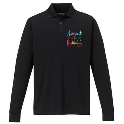 August Is My Birthday Yes The Whole Month August Birthday Performance Long Sleeve Polo