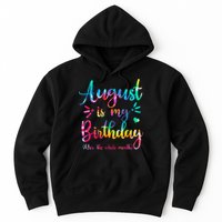 August Is My Birthday Yes The Whole Month August Birthday Hoodie