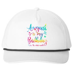 August Is My Birthday Yes The Whole Month August Birthday Snapback Five-Panel Rope Hat