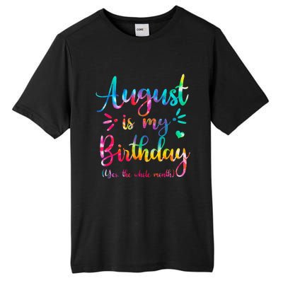 August Is My Birthday Yes The Whole Month August Birthday Tall Fusion ChromaSoft Performance T-Shirt