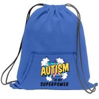 Autism Is My Superpower / Raise Awareness Autistic Support Cute Gift Sweatshirt Cinch Pack Bag