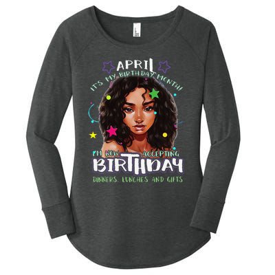 April It's My Birthday Month I'm Now Accepting Gifts Women's Perfect Tri Tunic Long Sleeve Shirt