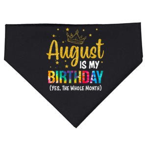 August Is My Birthday Yes The Whole Month August Birthday USA-Made Doggie Bandana