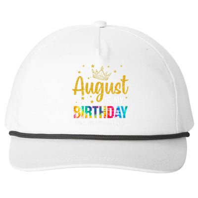 August Is My Birthday Yes The Whole Month August Birthday Snapback Five-Panel Rope Hat