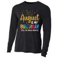 August Is My Birthday Yes The Whole Month August Birthday Cooling Performance Long Sleeve Crew