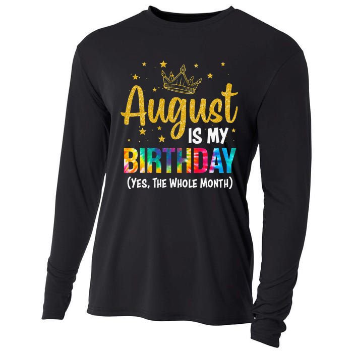 August Is My Birthday Yes The Whole Month August Birthday Cooling Performance Long Sleeve Crew