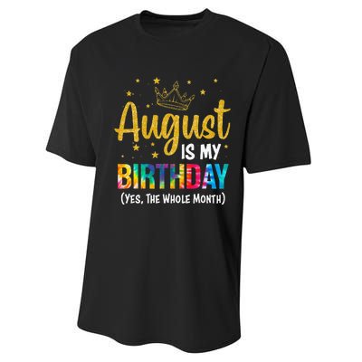 August Is My Birthday Yes The Whole Month August Birthday Performance Sprint T-Shirt