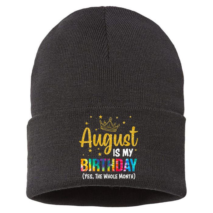 August Is My Birthday Yes The Whole Month August Birthday Sustainable Knit Beanie