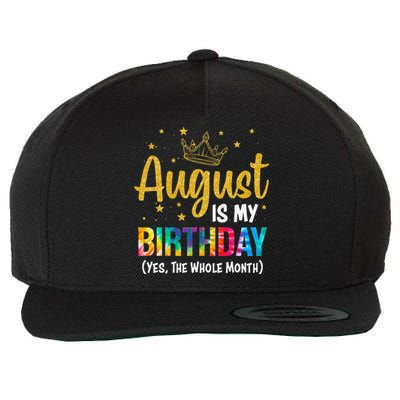 August Is My Birthday Yes The Whole Month August Birthday Wool Snapback Cap