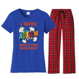 Autism Is My Superpower WhatS Your Superpower Great Gift Women's Flannel Pajama Set