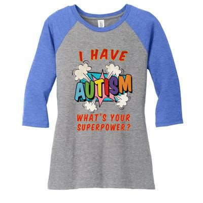 Autism Is My Superpower WhatS Your Superpower Great Gift Women's Tri-Blend 3/4-Sleeve Raglan Shirt