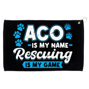 Aco Is My Name Rescuing Is My Game Gift Animal Control Officer Gift Grommeted Golf Towel