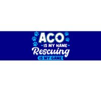 Aco Is My Name Rescuing Is My Game Gift Animal Control Officer Gift Bumper Sticker