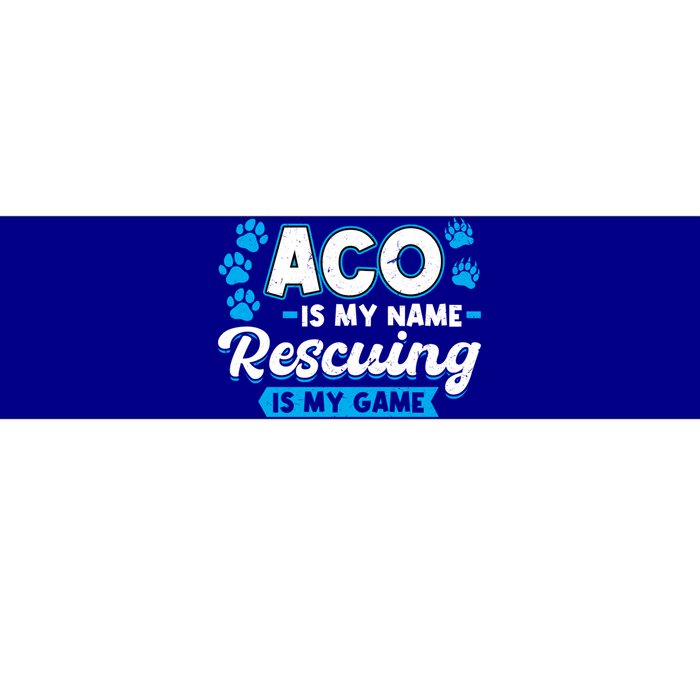 Aco Is My Name Rescuing Is My Game Gift Animal Control Officer Gift Bumper Sticker