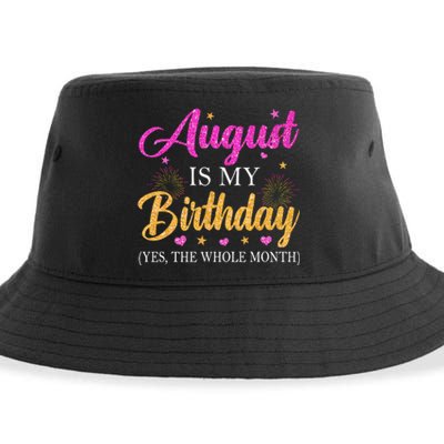 August Is My Birthday Yes The Whole Month Funny August Bday Sustainable Bucket Hat