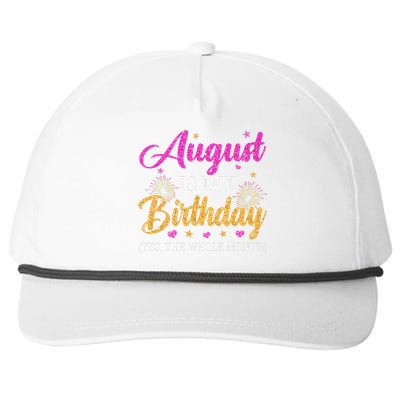 August Is My Birthday Yes The Whole Month Funny August Bday Snapback Five-Panel Rope Hat