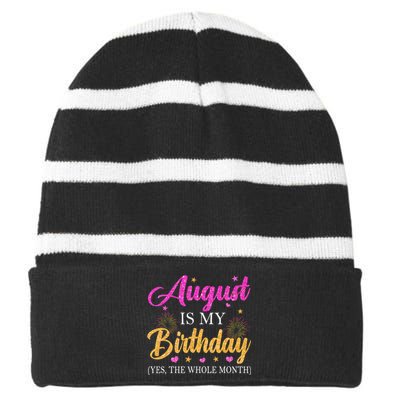 August Is My Birthday Yes The Whole Month Funny August Bday Striped Beanie with Solid Band