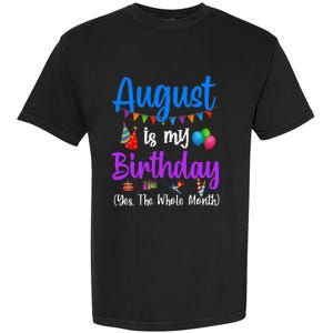 August Is My Birthday Yes The Whole Month Funny August Bday Garment-Dyed Heavyweight T-Shirt