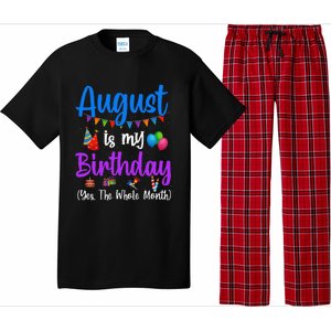 August Is My Birthday Yes The Whole Month Funny August Bday Pajama Set