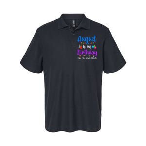 August Is My Birthday Yes The Whole Month Funny August Bday Softstyle Adult Sport Polo