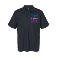 August Is My Birthday Yes The Whole Month Funny August Bday Softstyle Adult Sport Polo