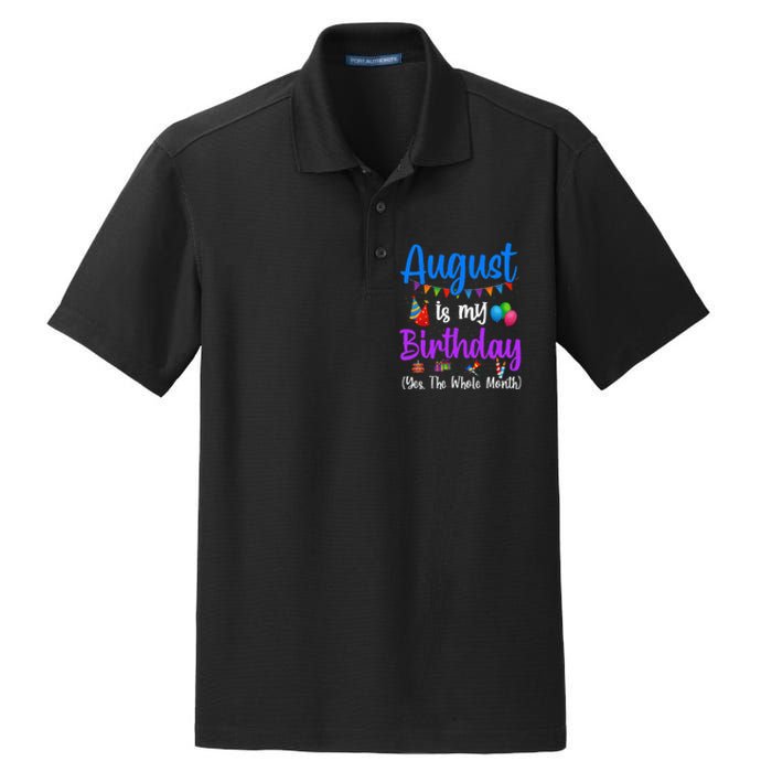 August Is My Birthday Yes The Whole Month Funny August Bday Dry Zone Grid Polo