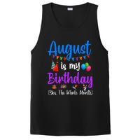 August Is My Birthday Yes The Whole Month Funny August Bday PosiCharge Competitor Tank