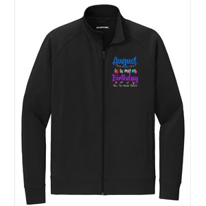 August Is My Birthday Yes The Whole Month Funny August Bday Stretch Full-Zip Cadet Jacket