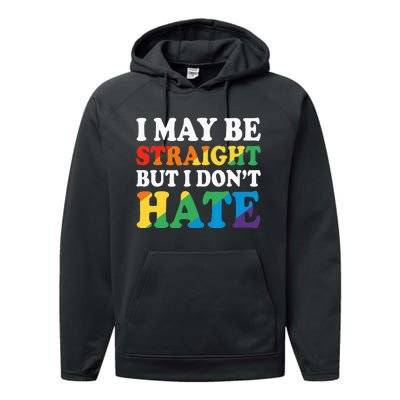 Ally I May Be Straight But I Don't Hate Performance Fleece Hoodie