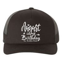 August Is My Birthday Yes The Whole Month Funny Birthday Gif Yupoong Adult 5-Panel Trucker Hat