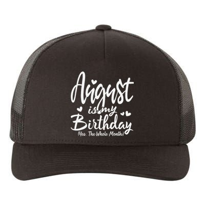 August Is My Birthday Yes The Whole Month Funny Birthday Gif Yupoong Adult 5-Panel Trucker Hat