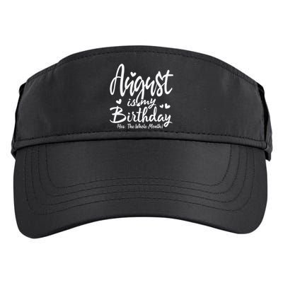 August Is My Birthday Yes The Whole Month Funny Birthday Gif Adult Drive Performance Visor