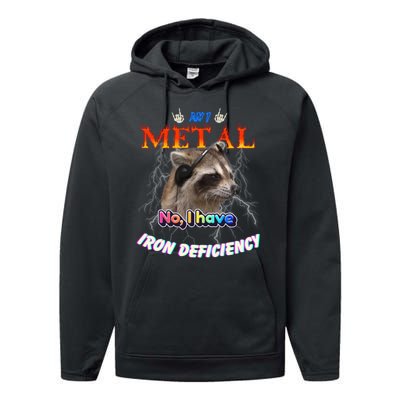 Am I Metal No I Have Iron Deficiency Meme Performance Fleece Hoodie