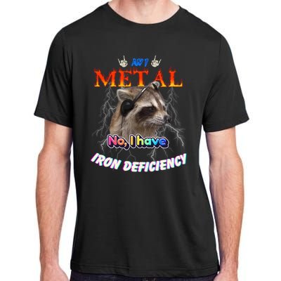 Am I Metal No I Have Iron Deficiency Meme Adult ChromaSoft Performance T-Shirt