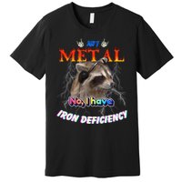 Am I Metal No I Have Iron Deficiency Meme Premium T-Shirt