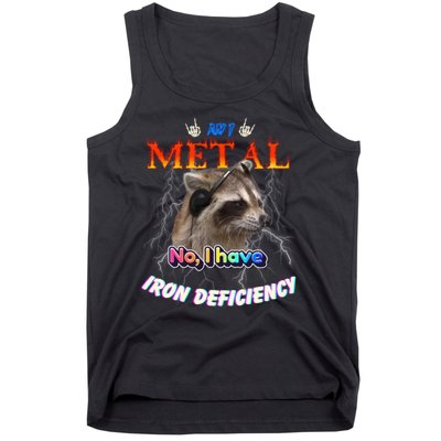 Am I Metal No I Have Iron Deficiency Meme Tank Top