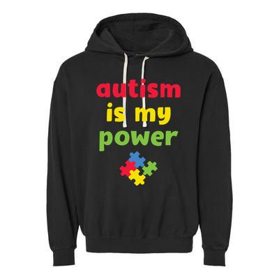 Autism Is My Power Autism Awareness Garment-Dyed Fleece Hoodie