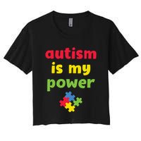 Autism Is My Power Autism Awareness Women's Crop Top Tee